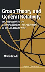 Group Theory And General Relativity: Representations Of The Lorentz Group And Their Applications To The Gravitational Field