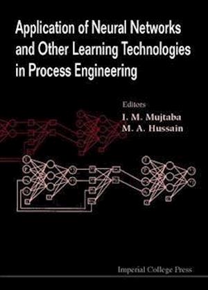 Application Of Neural Networks And Other Learning Technologies In Process Engineering