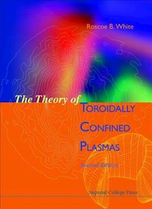 Theory Of Toroidally Confined Plasmas, The