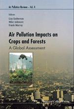 Air Pollution Impacts On Crops And Forests: A Global Assessment