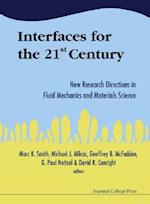 Interfaces For The 21st Century: New Research Directions In Fluid Mechanics And Materials Science