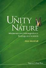 Unity Of Nature, The: Wholeness And Disintegration In Ecology And Science