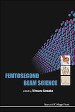 Femtosecond Beam Science