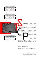 Strategies For Two-dimensional Crystallization Of Proteins Using Lipid Monolayers
