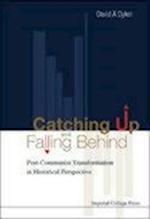 Catching Up And Falling Behind: Post-communist Transformation In Historical Perspective