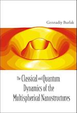 Classical And Quantum Dynamics Of The Multispherical Nanostructures, The