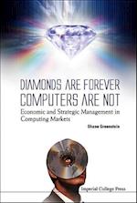 Diamonds Are Forever, Computers Are Not: Economic And Strategic Management In Computing Markets
