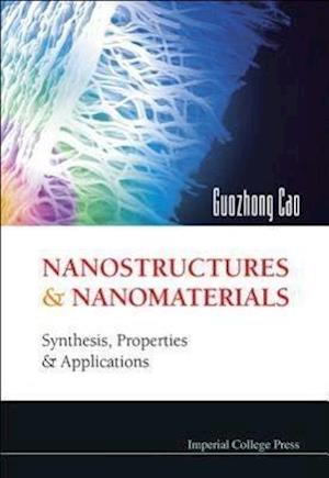 Nanostructures And Nanomaterials: Synthesis, Properties And Applications