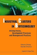 Industrial Clusters In Biotechnology: Driving Forces, Development Processes And Management Practices