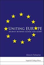 Uniting Europe: Journey Between Gloom And Glory