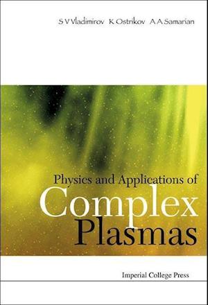 Physics And Applications Of Complex Plasmas