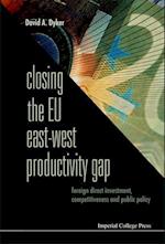 Closing The Eu East-west Productivity Gap: Foreign Direct Investment, Competitiveness And Public Policy