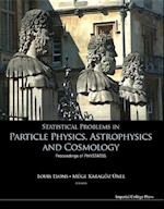 Statistical Problems In Particle Physics, Astrophysics And Cosmology - Proceedings Of Phystat05