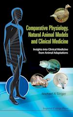 Comparative Physiology, Natural Animal Models And Clinical Medicine: Insights Into Clinical Medicine From Animal Adaptations