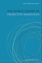 Hodge Theory Of Projective Manifolds, The