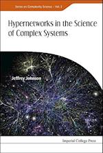 Hypernetworks In The Science Of Complex Systems