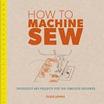 How to Machine Sew
