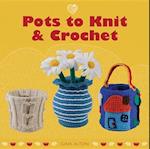 Pots to Knit & Crochet