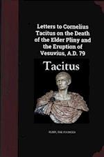 Letters to Cornelius Tacitus on the Death of the Elder Pliny and the Eruption of Vesuvius AD 79