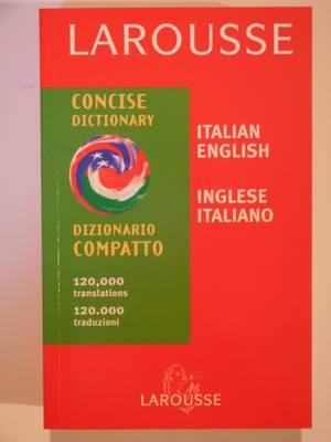 Larousse Concise Italian - English, English - Italian Dictionary