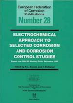 Electrochemical Approach to Selected Corrosion and Corrosion Control Studies (Efc 28)