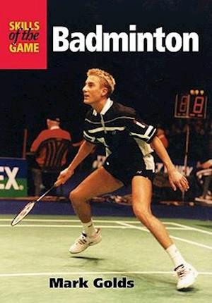Badminton: Skills of the Game