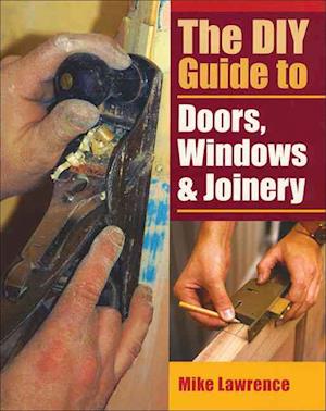 The DIY Guide to Doors, Windows and Joinery