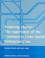 Enduring change: The experience of the Community Links Social Enterprise Zone