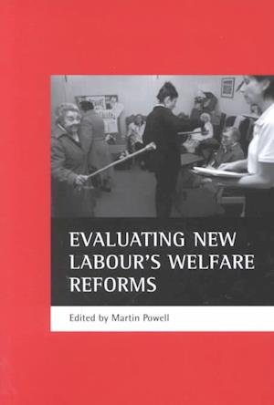 Evaluating New Labour's welfare reforms