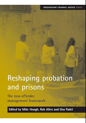 Reshaping probation and prisons