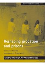 Reshaping probation and prisons