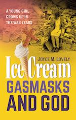 Ice Cream, Gasmasks and God