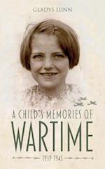 A Child's Memories of Wartime 1939-1945