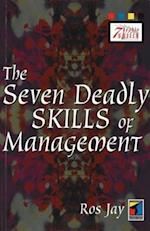 The Seven Deadly Skills of Management