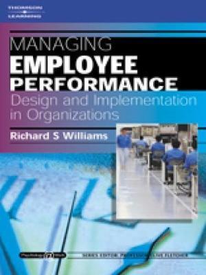 Managing Employee Performance: Design and Implementation in Organizations