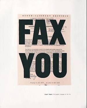 Fax You: Urgent Images, The Graphic Language Of The Fax