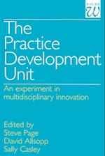 The Practice Development Unit – An Experiment in Multi–Disciplinary Innovation