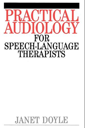 Practical Audiology for Speech and Language Therapy Work