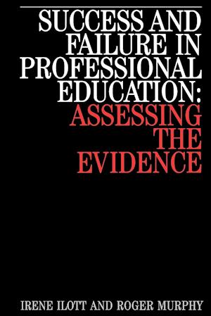 Success and Failure in Professional Education – Assessing the Evidence