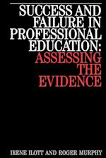 Success and Failure in Professional Education – Assessing the Evidence