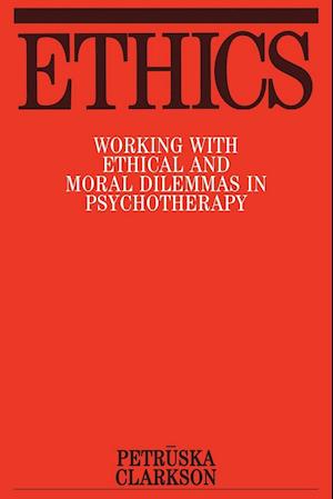 Ethics – Working with Ethical and Moral Dilemmas in Psychotherapy