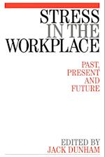 Stress in the Workplace – Past, Present and Future