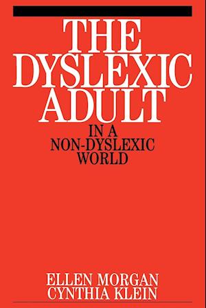 The Dyslexic Adult in A Non-Dyslexic World