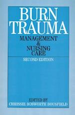 Burn Trauma – Management and Nursing Care 2e
