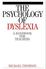 The Psychology of Dyslexia – A Handbook for Teachers