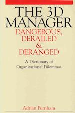 The 3D Manager – Dangerous, Deranged and Derailed