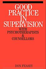 Good Practice in Supervision with Psychotherapists  and Counsellors