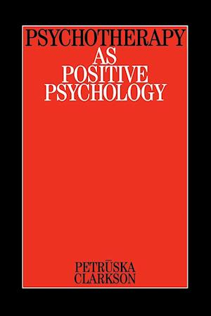 Psychotherapy as Positive Psychology