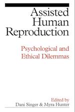 Assisted Human Reproduction – Psychological and Ethical Dilemmas