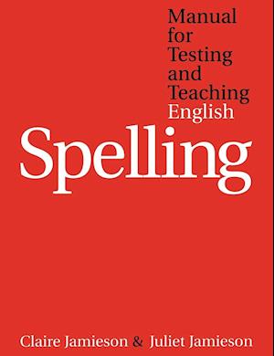 Manual for Testing and Teaching English Spelling